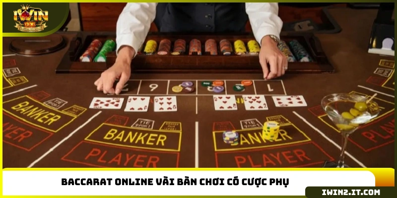 Baccarat online vài bàn chơi có cược phụ
