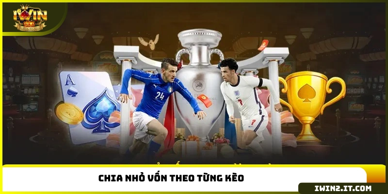 Chia nhỏ vốn theo từng kèo