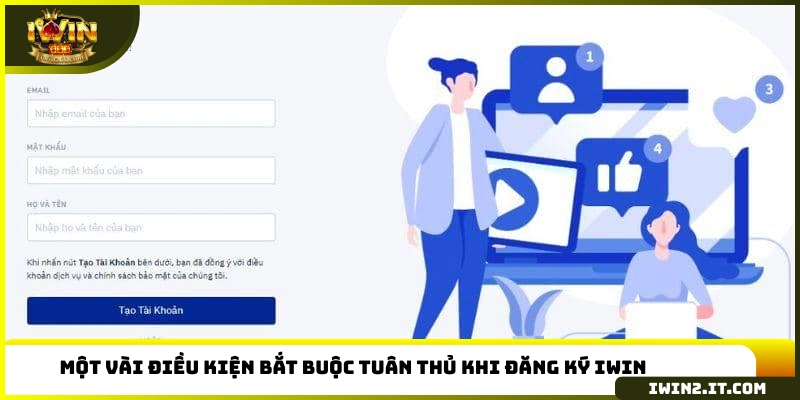 Một vài điều kiện bắt buộc tuân thủ khi đăng ký IWIN
