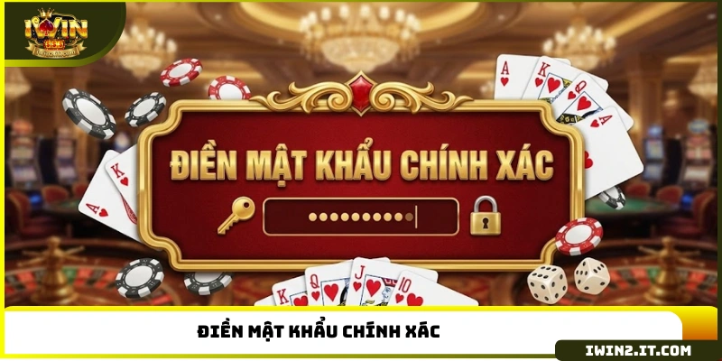 Điền mật khẩu chính xác