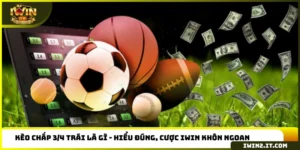 Kèo chấp 3/4 trái là gì