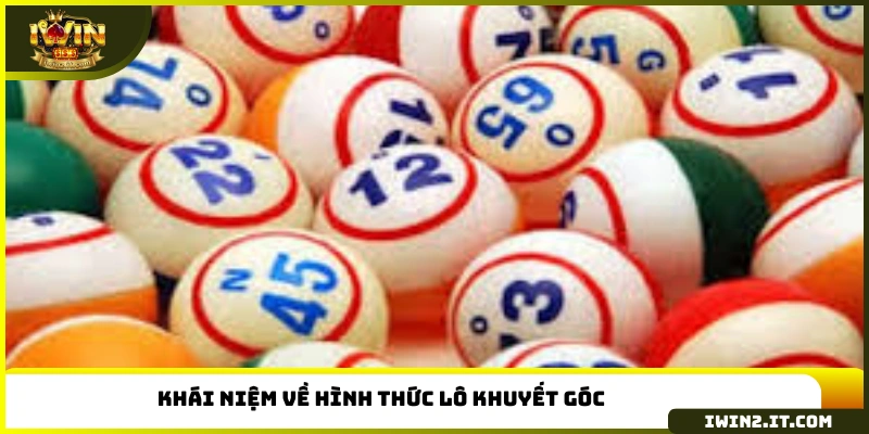 Khái niệm về hình thức lô khuyết góc 