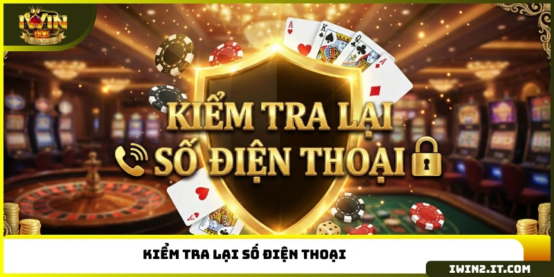 Kiểm tra lại số điện thoại