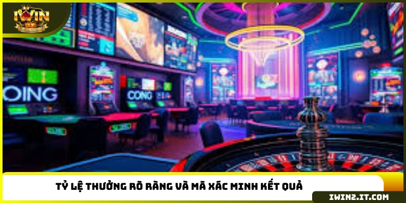 Tỷ lệ thưởng rõ ràng và mã xác minh kết quả